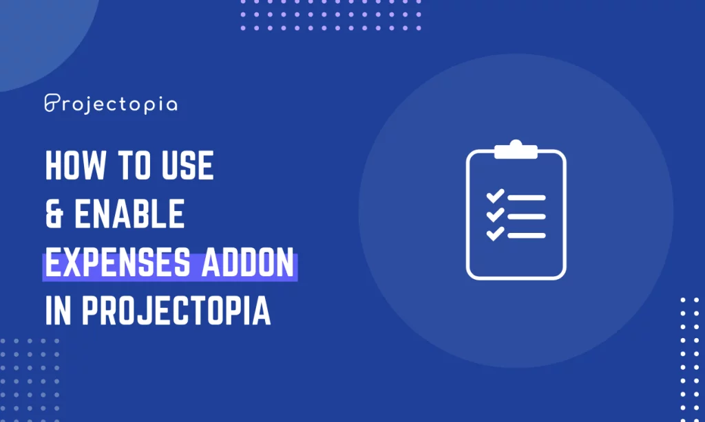 How to Use and Enable Expenses Addon in Projectopia